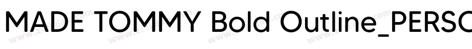 MADE TOMMY Bold Outline_PERSONAL USE字体转换